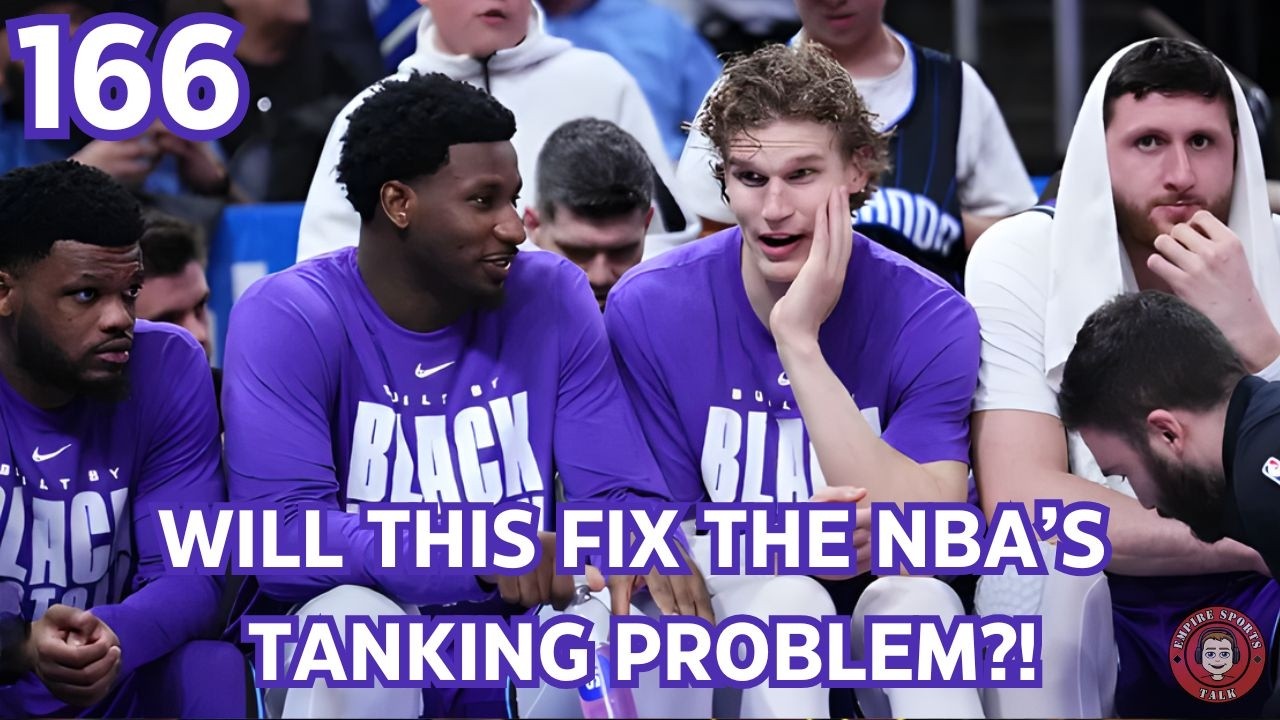 The NBA Has a Tanking Problem — Here’s the Fix | Empire Sports Talk