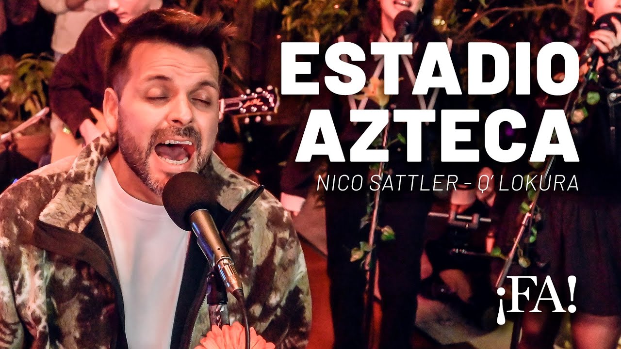 Estadio Azteca – Nico Sattler (Q´ Lokura) con Mex Urtizberea | Sesiones ¡FA!