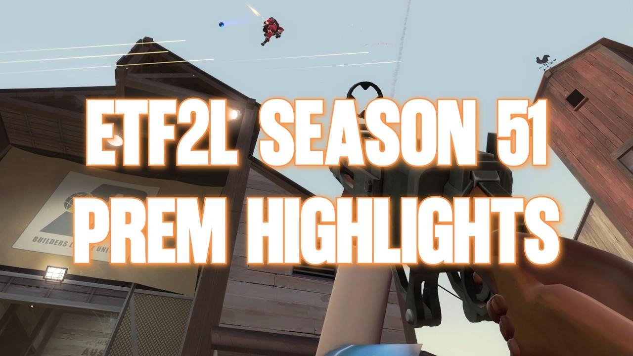 ETF2L Season 51 Prem Highlights