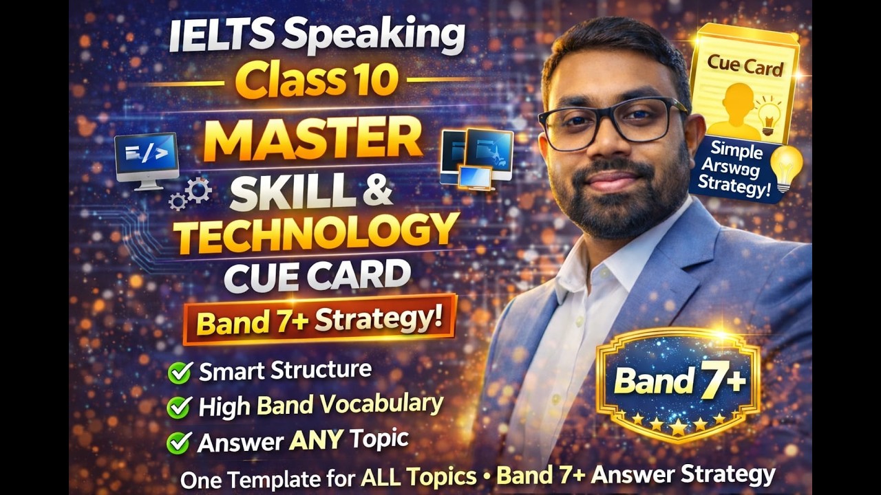 IELTS Speaking Class 10 | Skill & Technol Cue Card | One Template for ALL Topics | Band 7+ Strategy