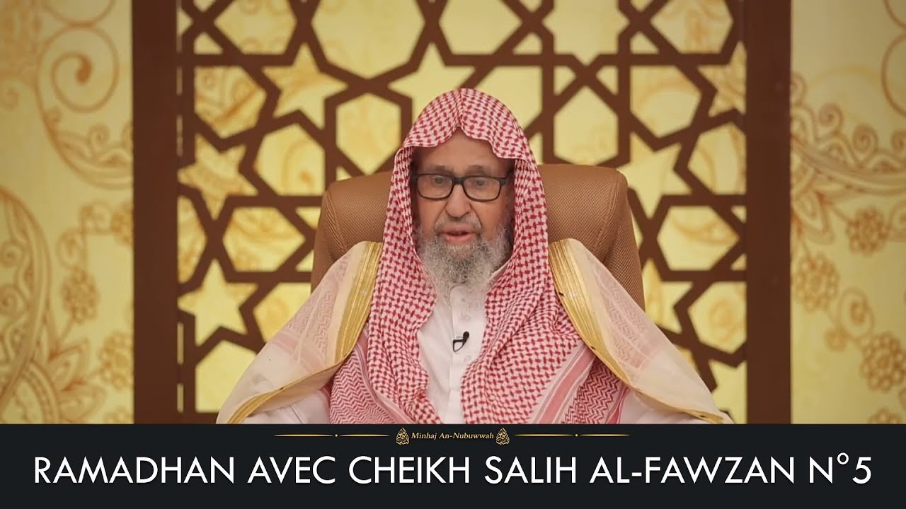 Ramadhan avec Cheikh Salih Al-Fawzan N°5 - Ce que les gouverneurs mettent en place durant ce mois  -