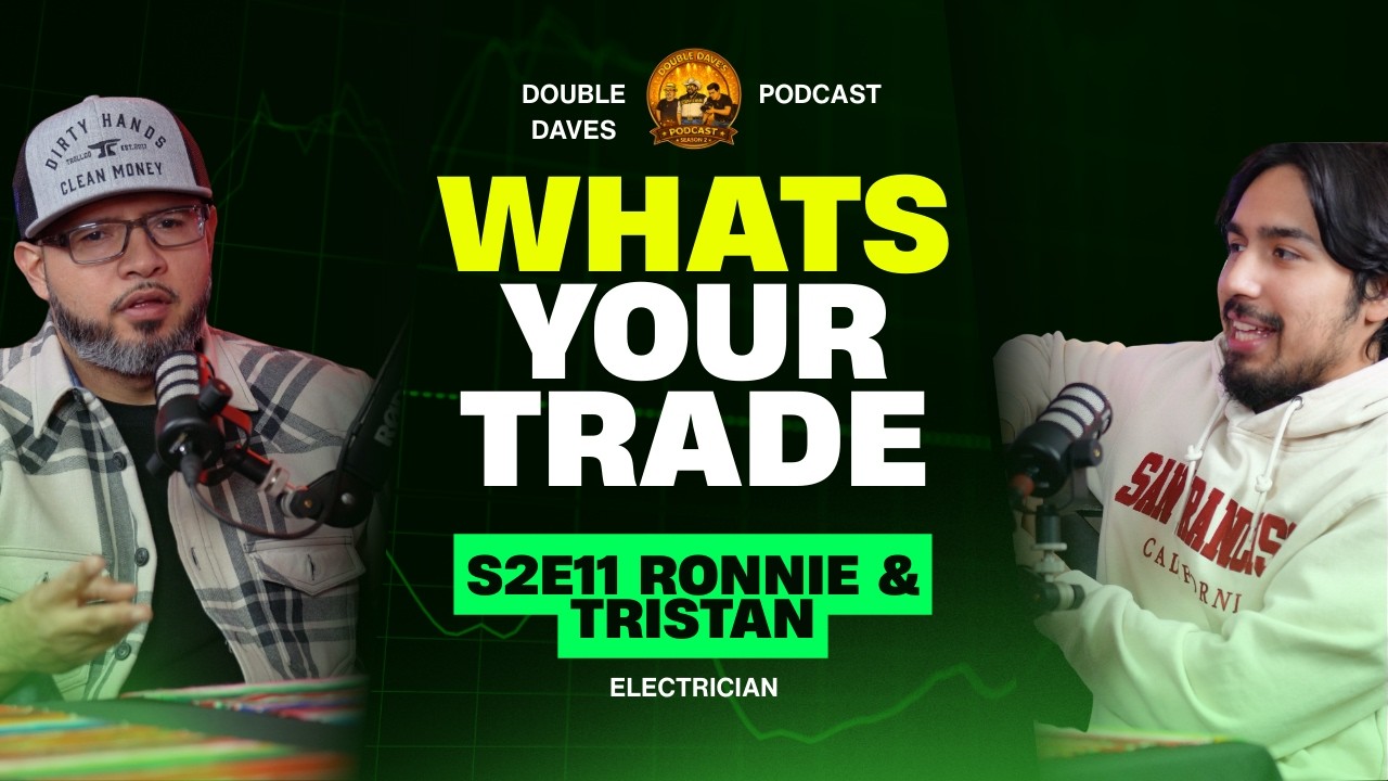 DOUBLE DAVES PODCAST S2E11 W/ RONNIE & TRISTAN - WHATS YOUR TRADE? (Electrician)