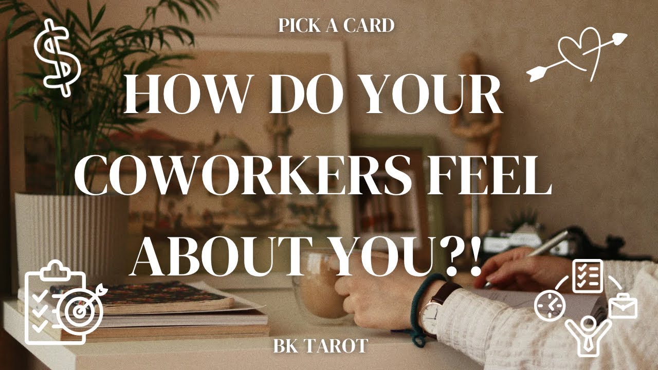 PICK A CARD 🔮 - HOW DO YOUR COWORKERS FEEL ABOUT YOU?! 🤔🤤😜🥰🥹