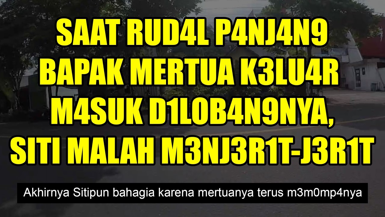 Kisah Nyata || Siti Memberi Bantuan Bapak Mertua Ketika Suaminya Bekerja