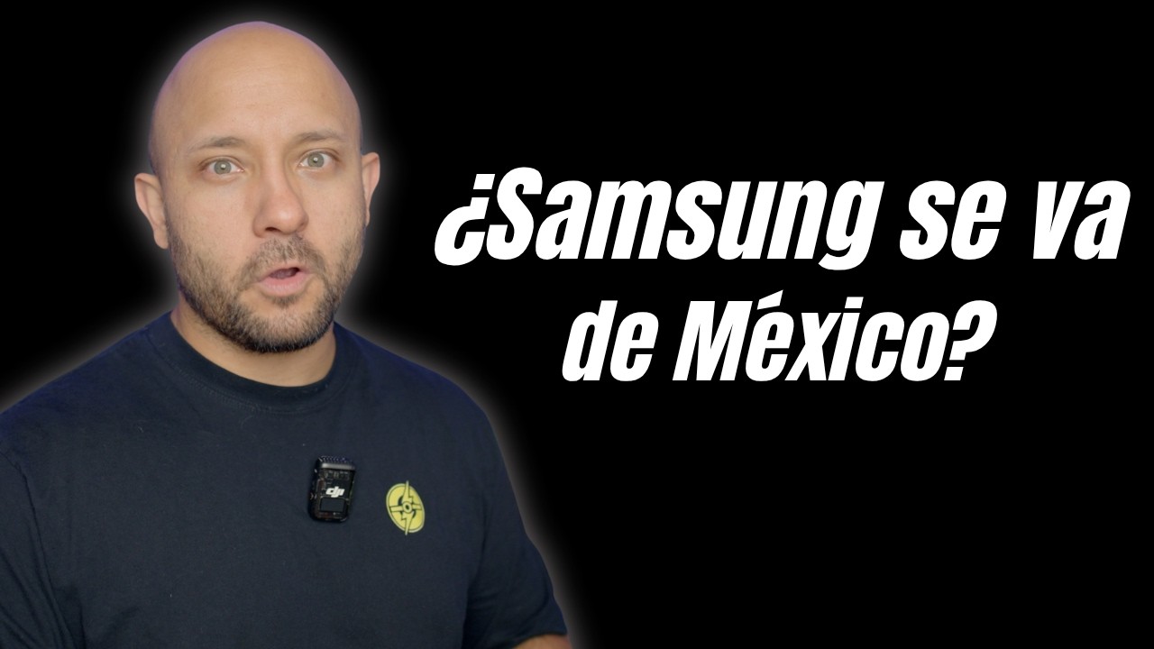 La salida de Samsung en M&eacute;xico | Lo que sabemos hasta ahora.
