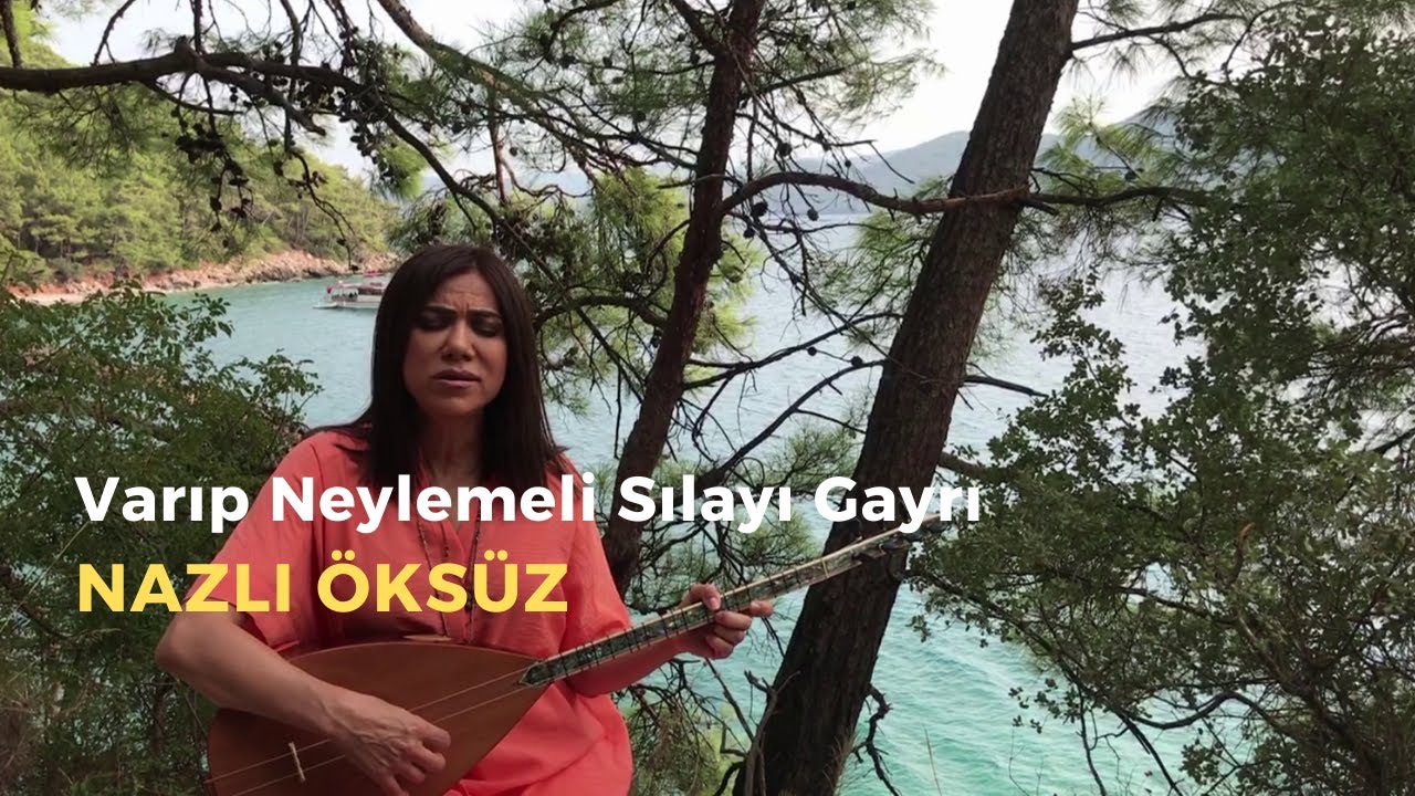 NAZLI ÖKSÜZ - Varıp Neylemeli Sılayı Gayrı