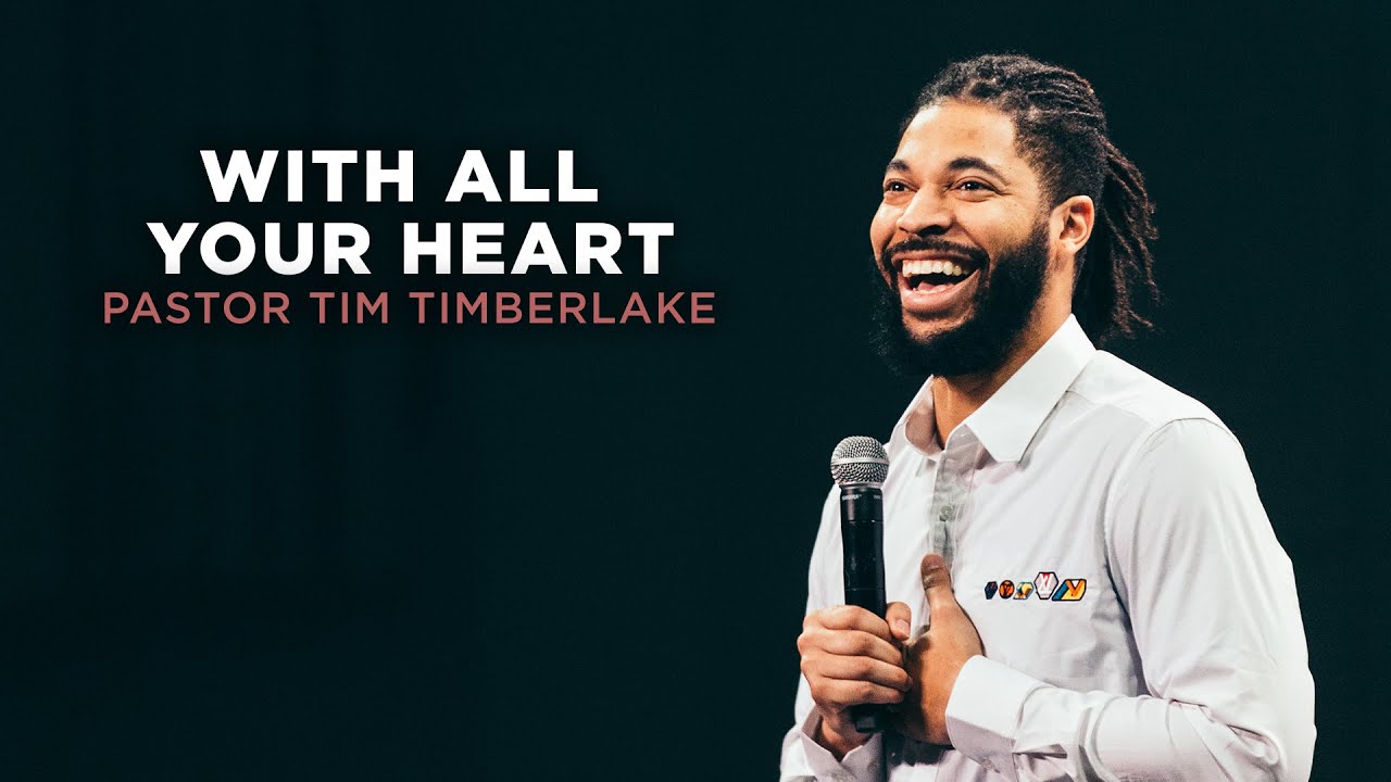 With All Your Heart | Tim Timberlake | Celebration Church
