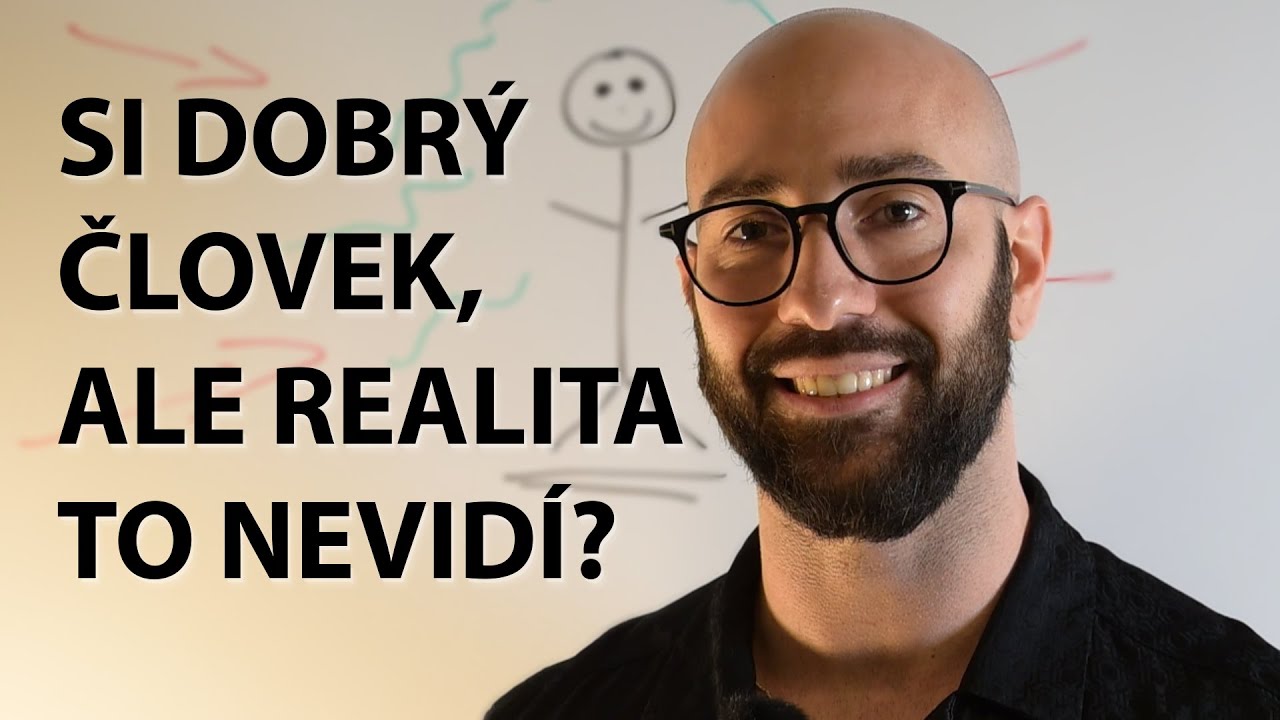 Prečo sa majú dobrí ľudia zle? Prečo manifestujú negatívnu realitu?