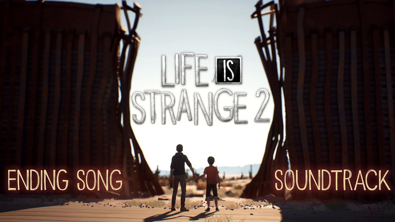 LIFE IS STRANGE 2: Blood Brothers & Lone Wolf Theme Music  (Episode 5 Ending Song) JONATHAN MORALI