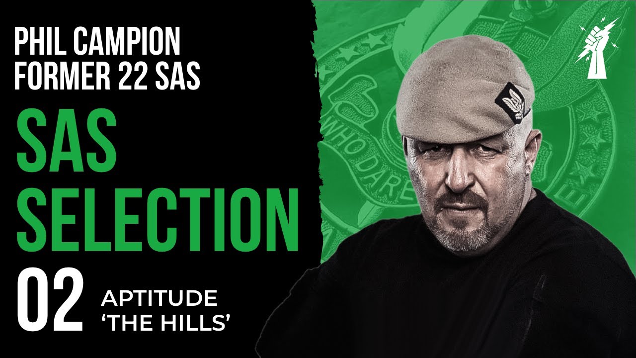 SAS SELECTION 02: Aptitude 'The Hills' With Phil Campion Former 22 SAS