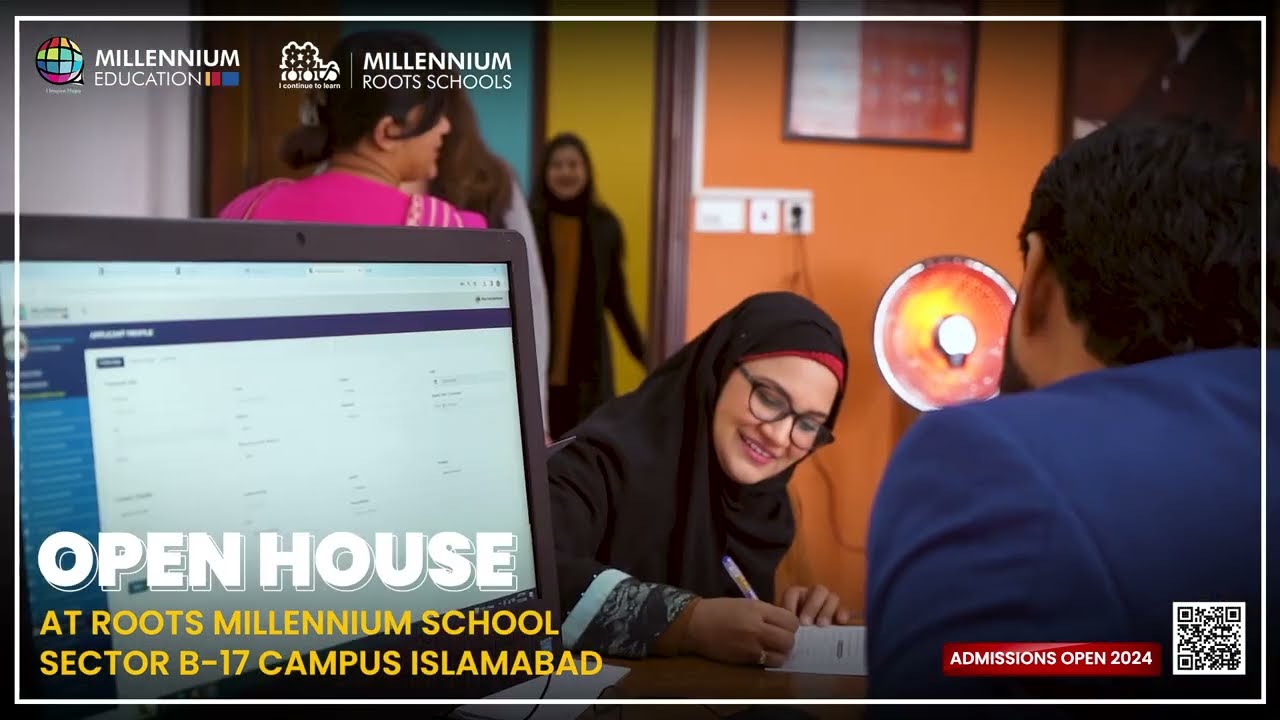 Open House - Roots Millennium School Now In Sector B-17, Islamabad - Delivering Excellence!