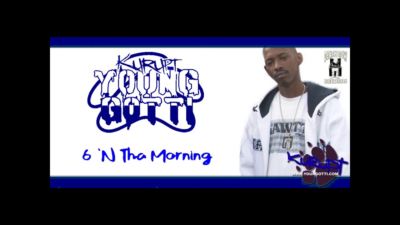 Kurupt Young Gotti (Tha Dogg Pound) - 6 'N Tha Morning (Ice-T Cover) (2004) (Death Row) (Rare)