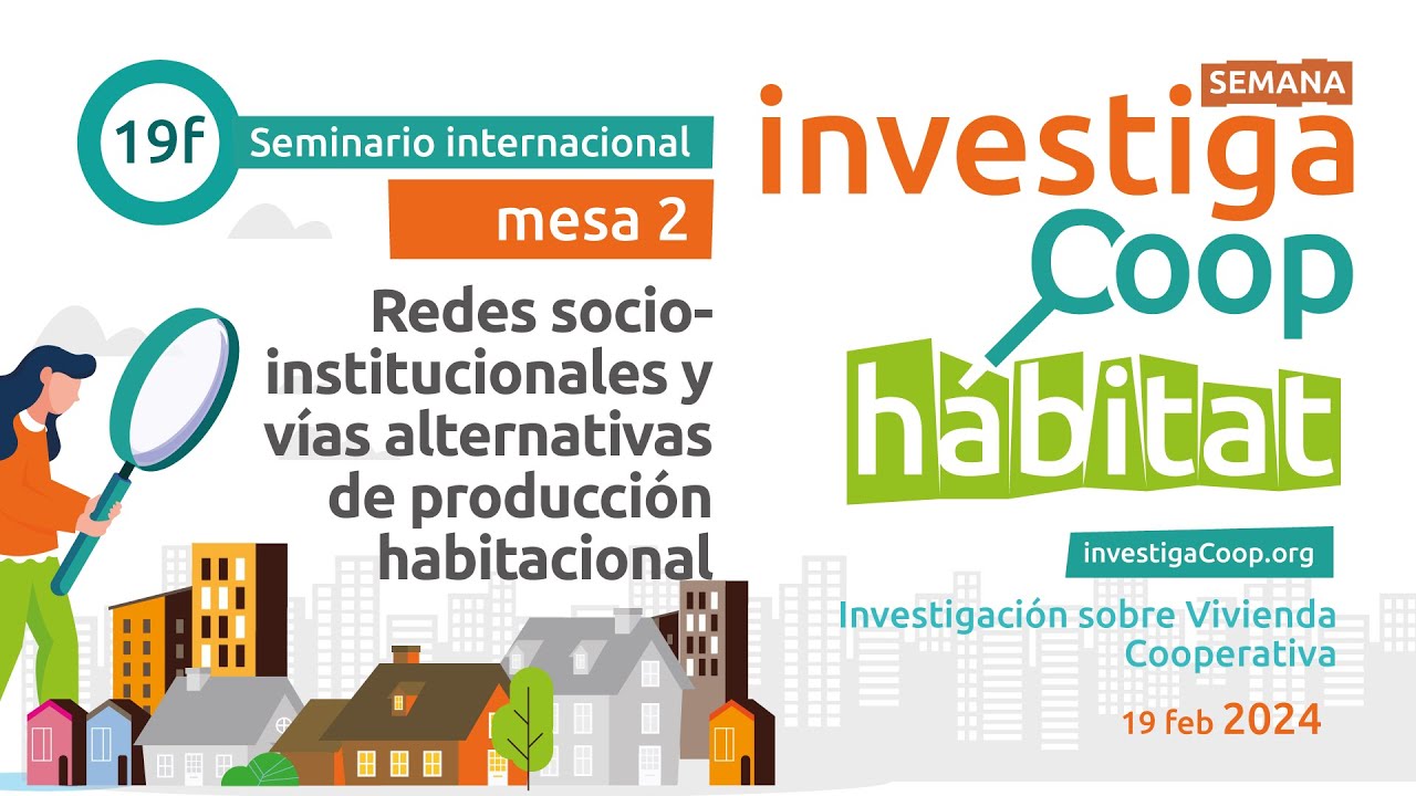 InvestigaCoop hábitat 2024 mesa 2: redes socio institucionales alternativas producción habitacional