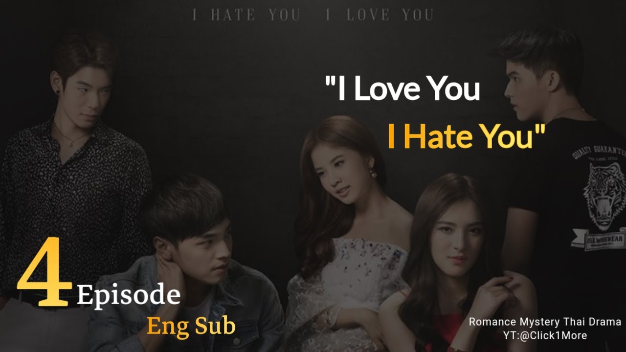 I Hate You I Love You || EP 4 || Eng Sub || Thai Romance Drama || Best 18+ T-Drama
