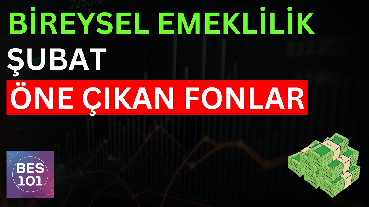 BES Şubat Ayında Öne Çıkan Fonlar - Detaylı Analiz