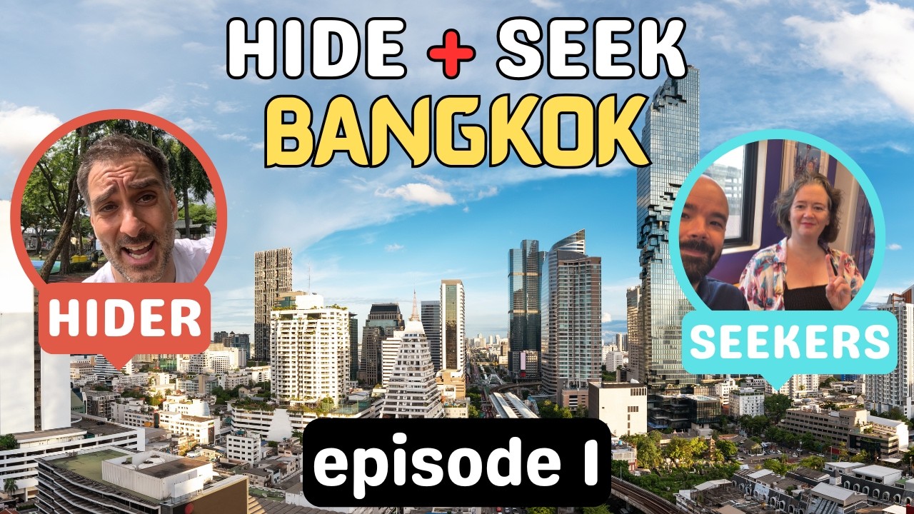 We Played Hide and Seek Across Bangkok - Jet Lag Home Game