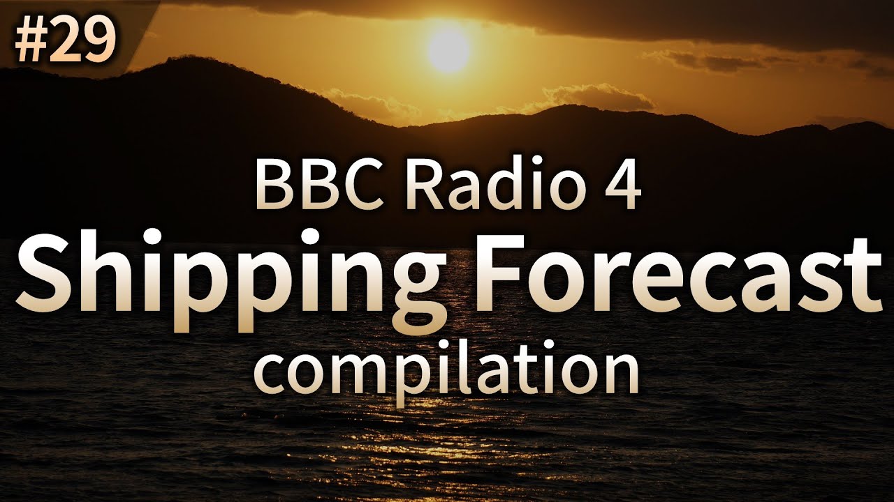 #29 Compilation of Shipping forecast on BBC Radio 4