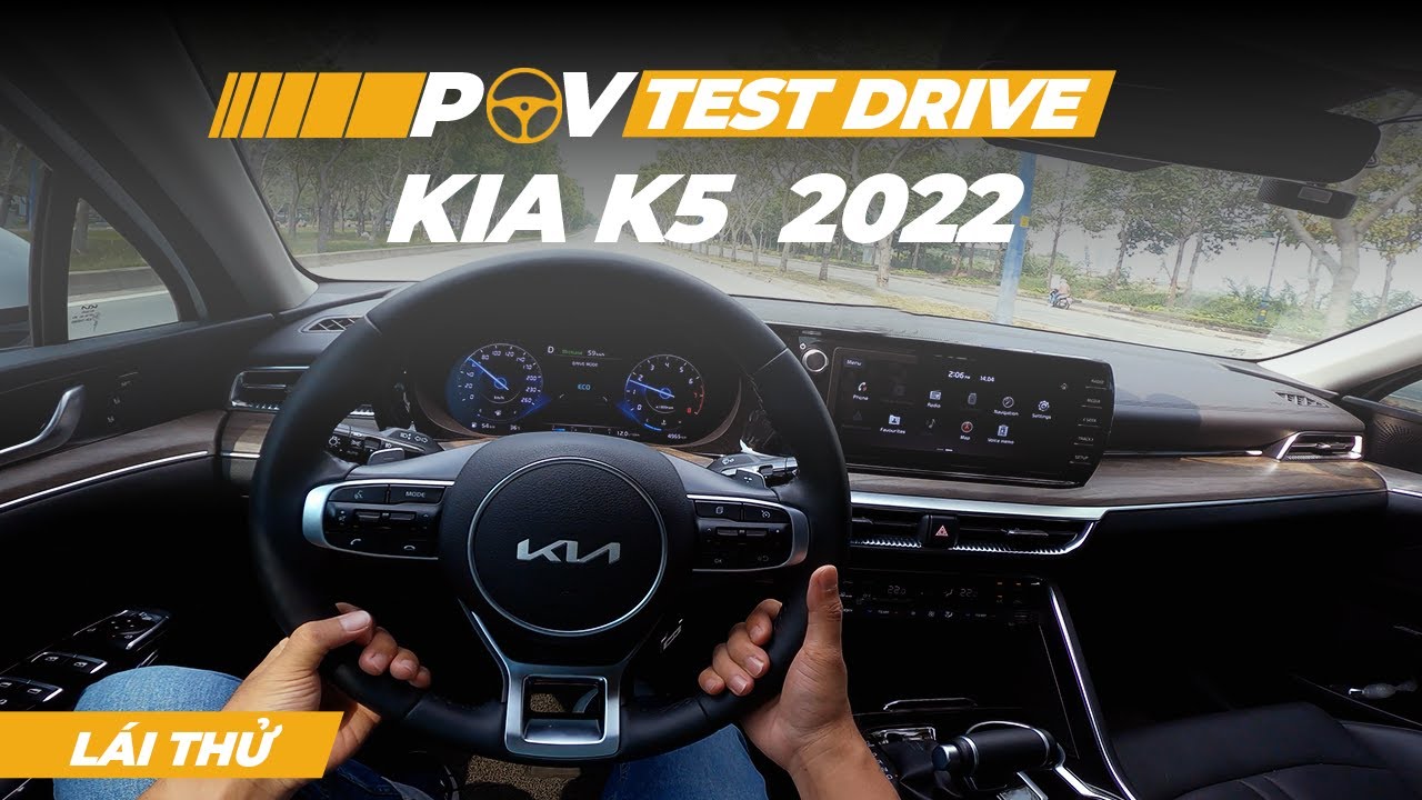 Lái thử Kia K5 2022 trên đường phố Việt Nam