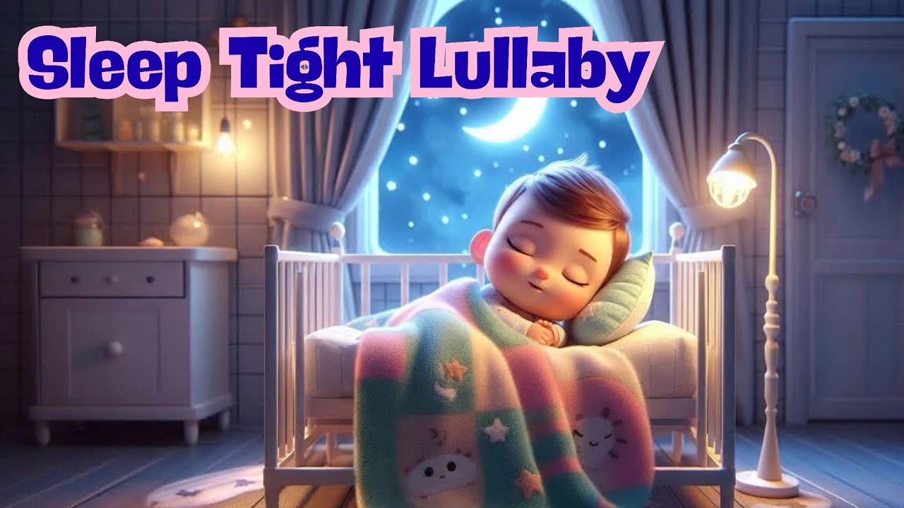 Sleep Tight Baby 🌙 | Soft Baby Lullaby for Sleep (Calming Bedtime Song)