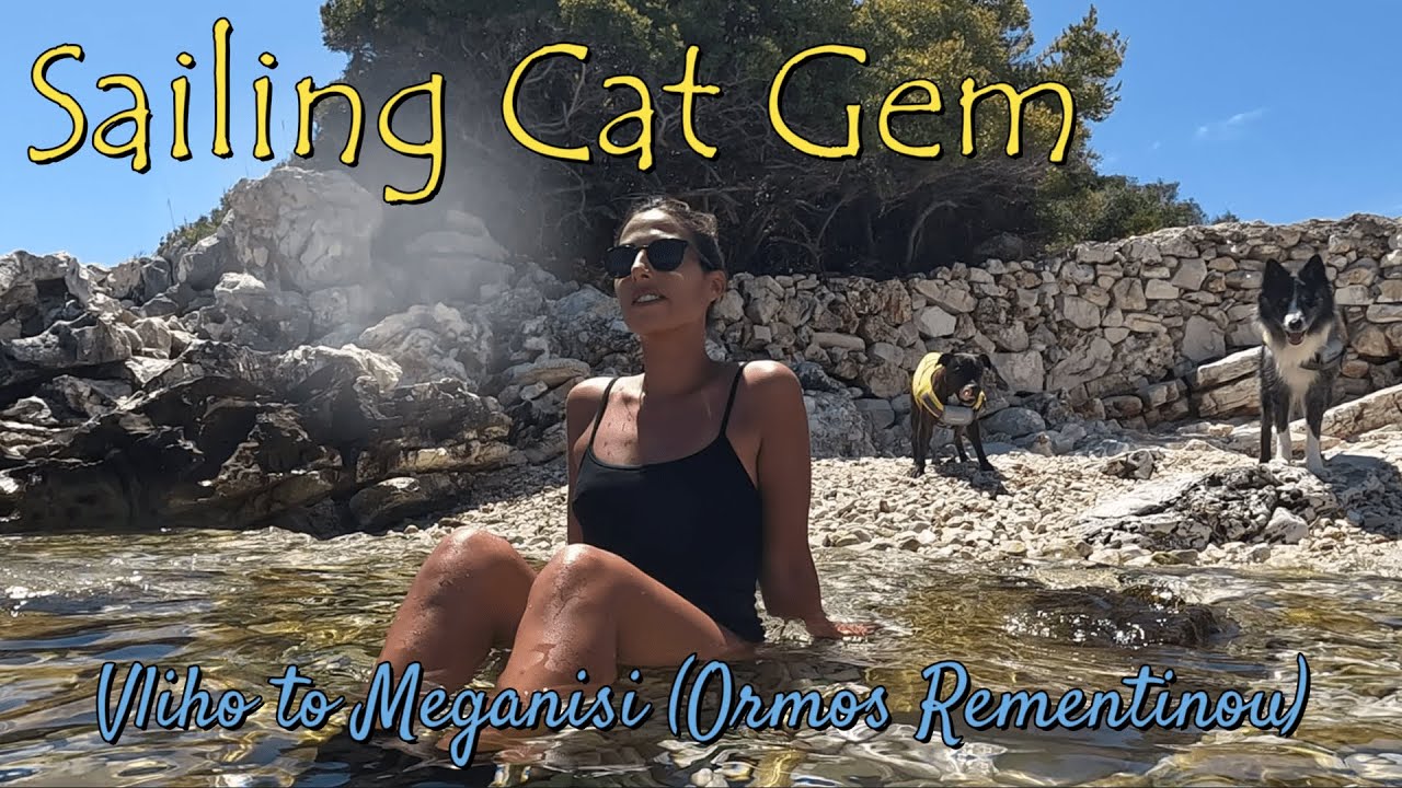 18. Vliho to Meganisi (Ormos Rementinou) | Sailing Cat Gem