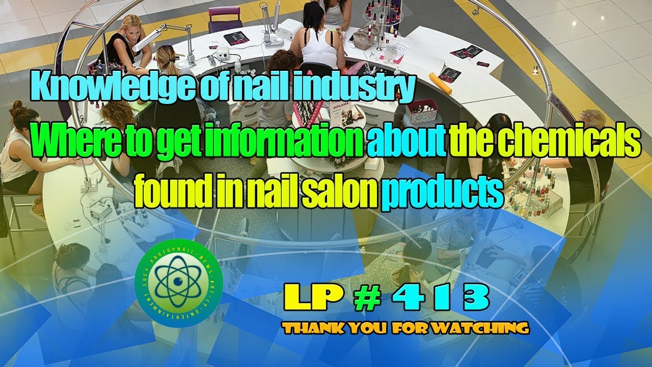 Where to get information about the chemicals found in nail salon products - LP 413