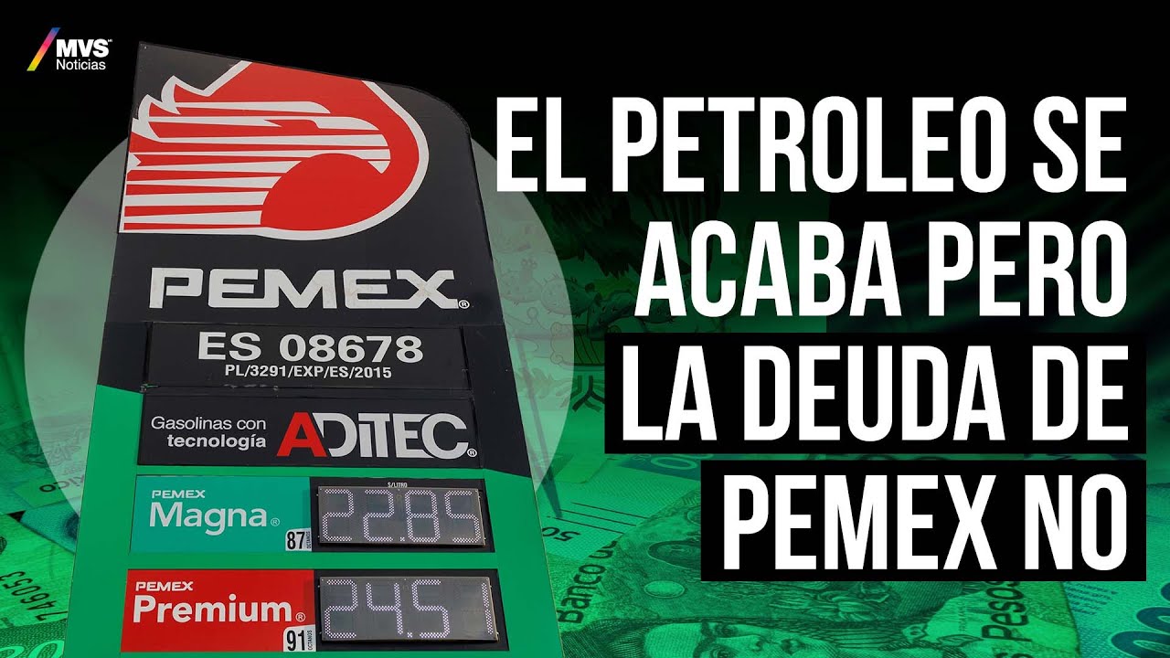 ¿Por qué PEMEX tiene una DEUDA ENORME?