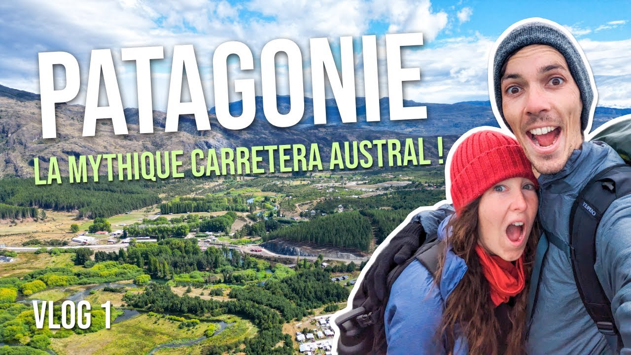 LA CARRETERA AUSTRAL, PLUS BELLE ROUTE DU MONDE ? | VLOG PATAGONIE (CHILI)
