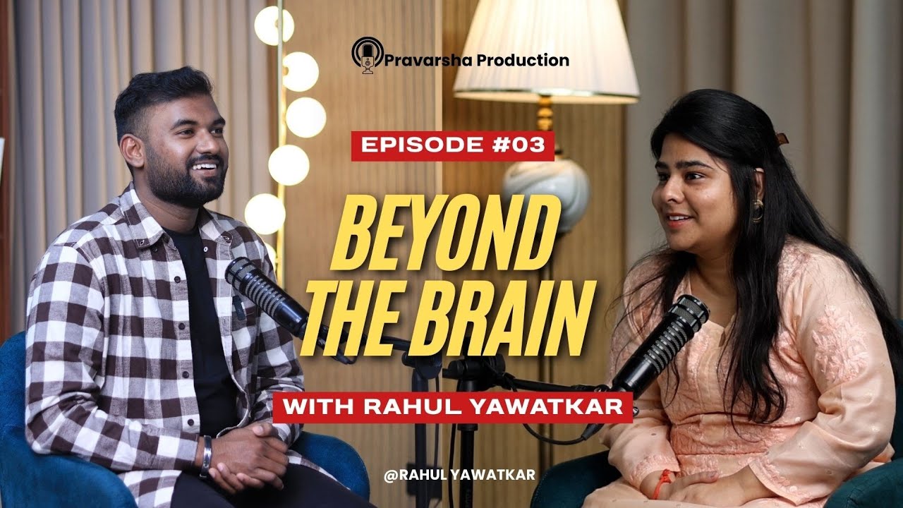 BEYOND THE BRAIN || Ft. Dr. Mausami Pimpley (Psychiatrist) || RAHUL YAWATKAR||