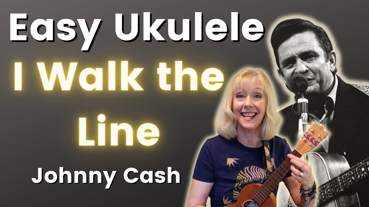 I Walk the Line   Easy Chords   Easy Strum   Ukulele Tutorial