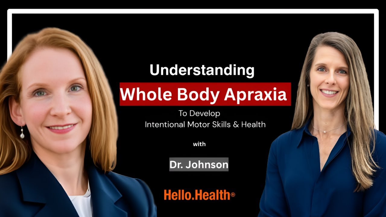 Understanding Whole Body Apraxia To Develop Intentional Motor Skills & Health with Dr. Johnson |...