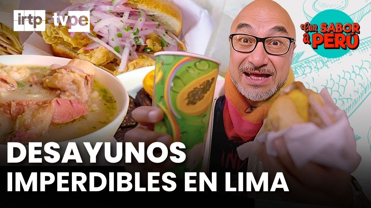 Descubrimos los mejores desayunos de Lima junto al chef Israel Laura | “Con sabor a Perú”