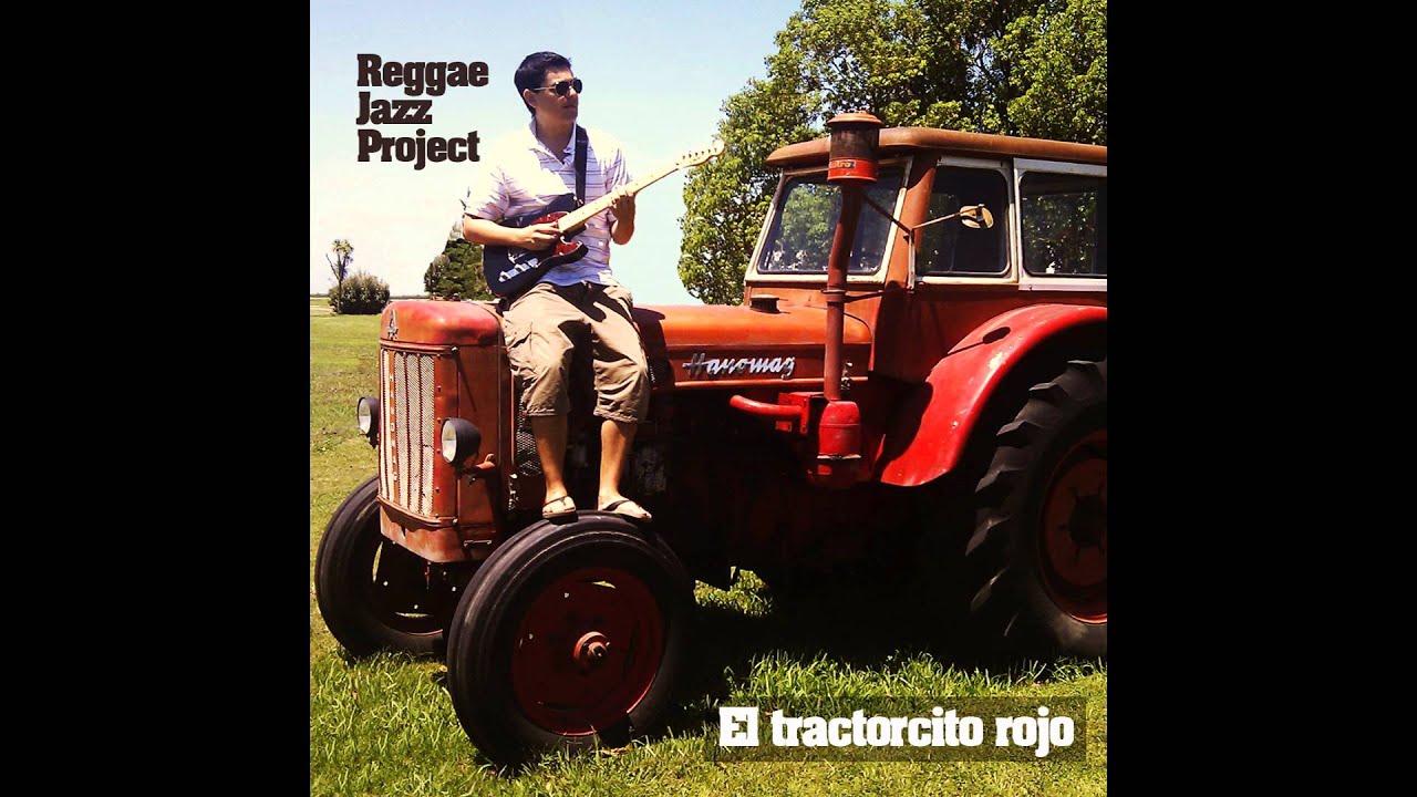 Reggae Jazz Project - El Tractorcito Rojo (Full Album)
