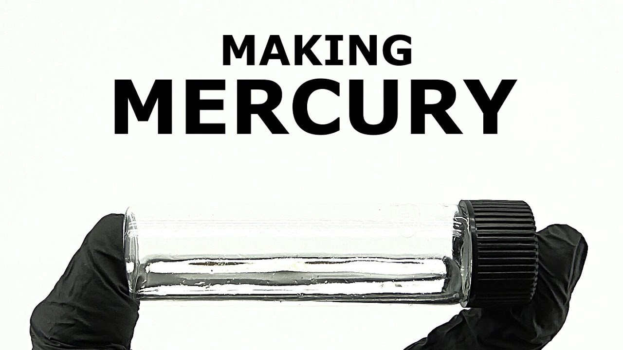 Making Mercury - A Toxic Liquid Metal