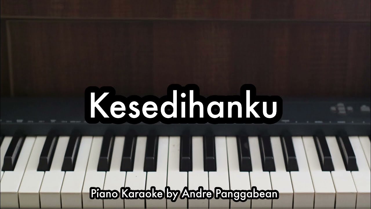 Kesedihanku - Sammy Simorangkir | Piano Karaoke by Andre Panggabean