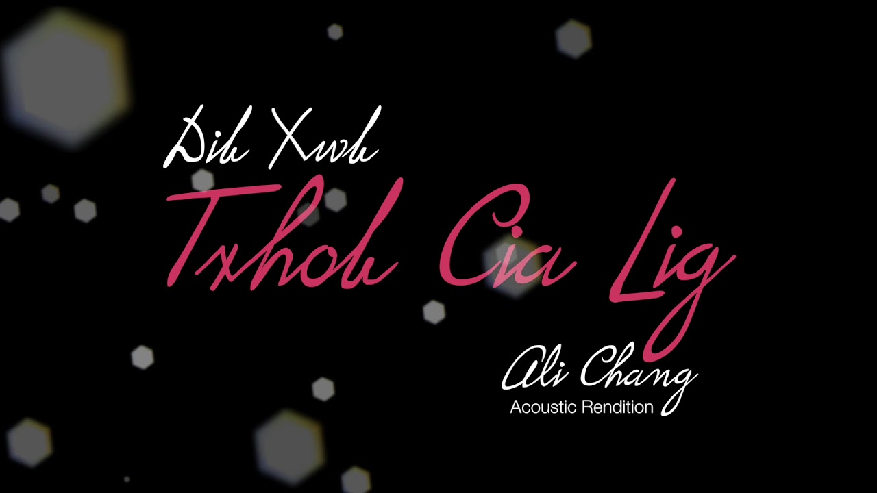 Txhob Cia Lig - Ali Chang (Acoustic Rendition) (Dib Xwb)