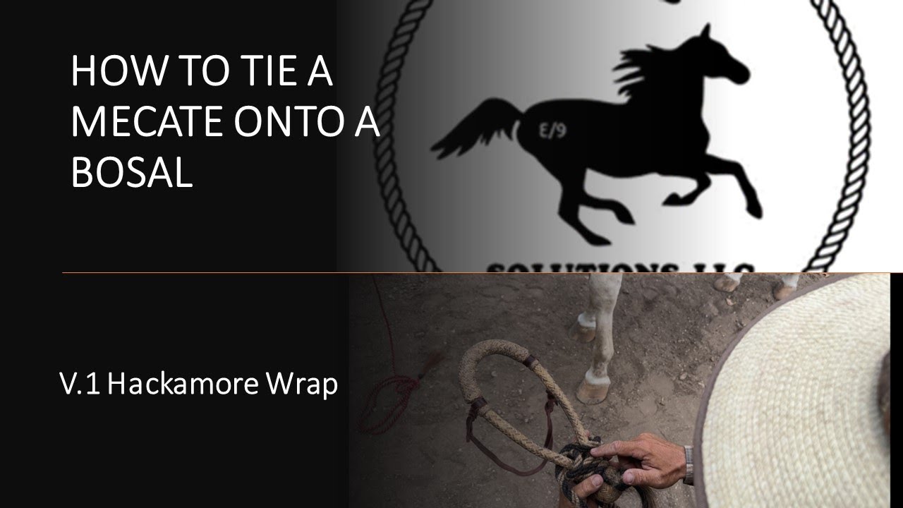 HOW TO TIE A MECATE ONTO A BOSAL V.1