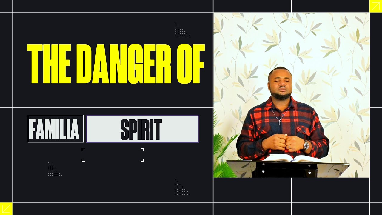 Danger of Familiar Spirit
