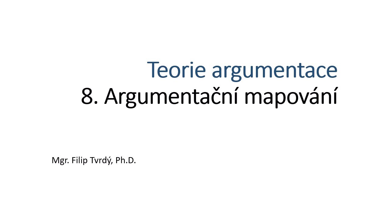 Teorie argumentace 8: Argumentační mapování