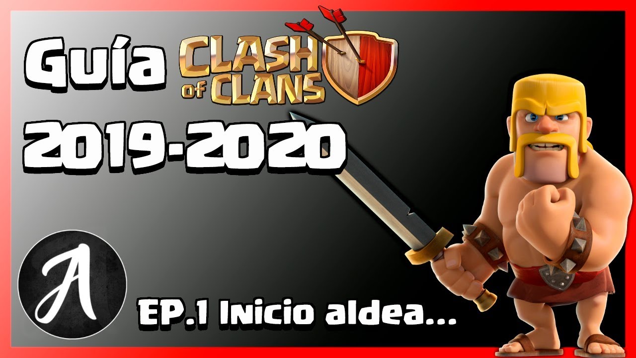 Gu&iacute;a Clash of Clans 2019-2020 EP.1 Inicio  (By Aromaz)