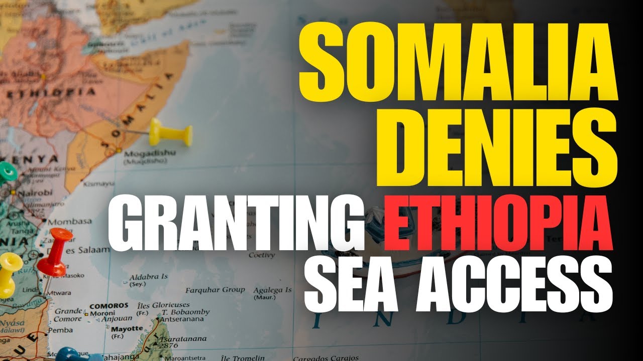 Somalia Denies Granting Ethiopia Sea Access