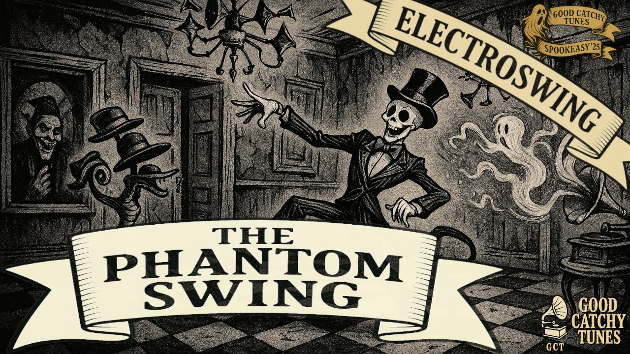 The Phantom Swing - 🎃 Spookeasy '25 (Electro Swing) - Good Catchy Tunes
