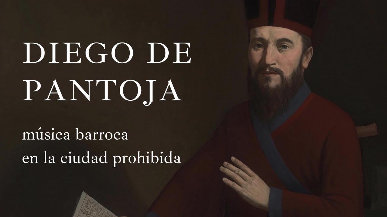 7.  Diego de Pantoja, música barroca en la ciudad prohibida