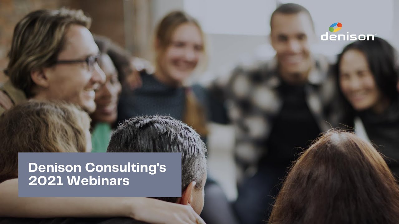 Denison Consulting 2021 Webinar Highlights