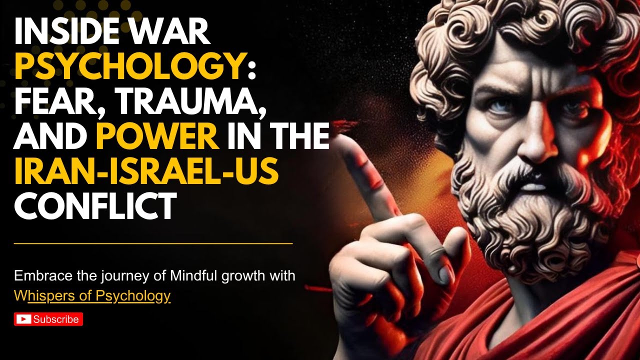 War Psychology &ndash; Fear, Trauma, and Power in the Iran-Israel-US Conflict | Whispers of psychology