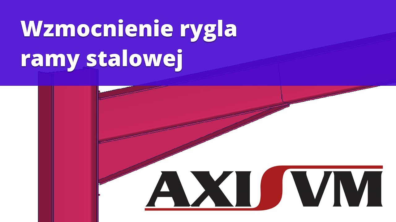 AxisVM - Definicja i edycja wzmocnień belki stalowej