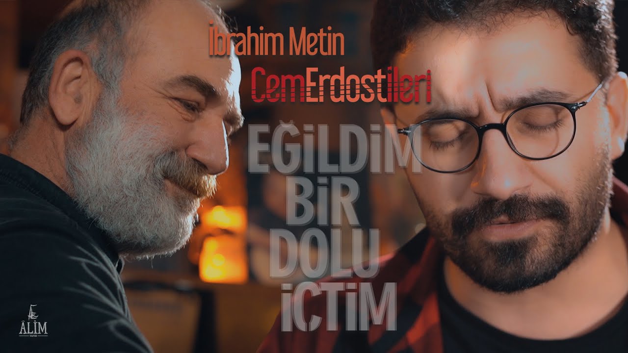 Eğildim Bir Dolu İçtim (Cem Erdost İleri & İbrahim Metin)