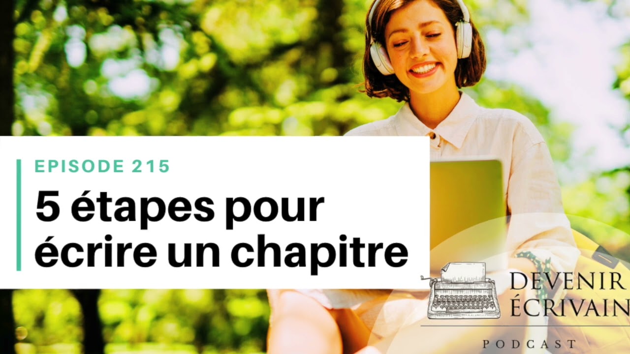 Ep #215 - 5 étapes pour écrire un chapitre de roman