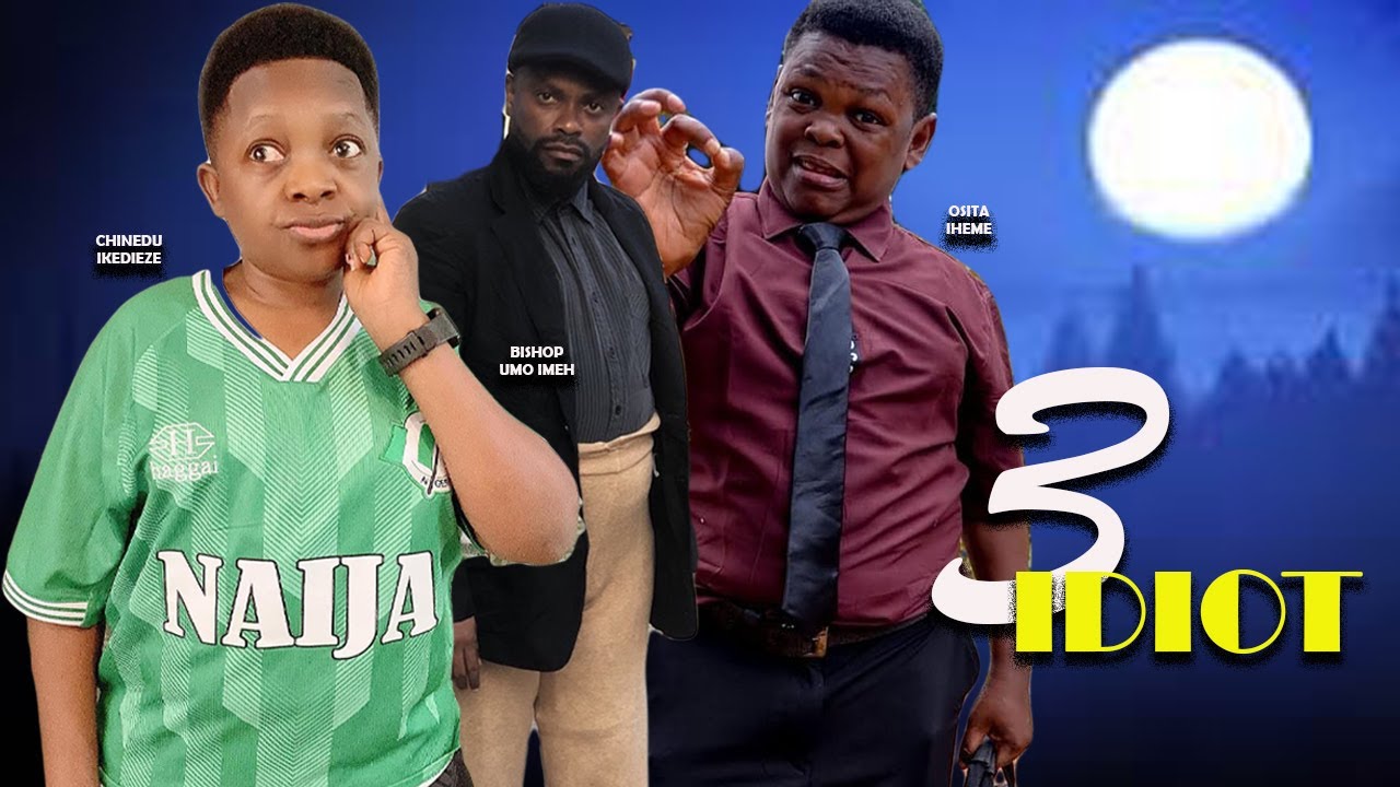 3 IDIOTS - A 2025 Latest Nollywood Movie Starring Chinedu Ikedieze | Osita Iheme | Bishop Imeh