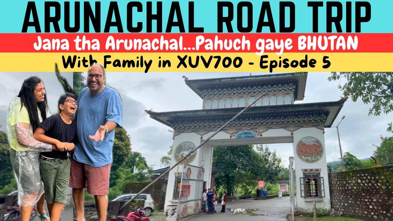 Arunachal Road Trip in XUV700 | Day 5 | Assam to Bhutan | Daifam Hanging Bridge | Ep.5