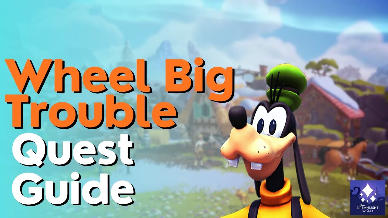 Руководство по заданию Wheel Big Trouble &mdash; Disney Dreamlight Valley
